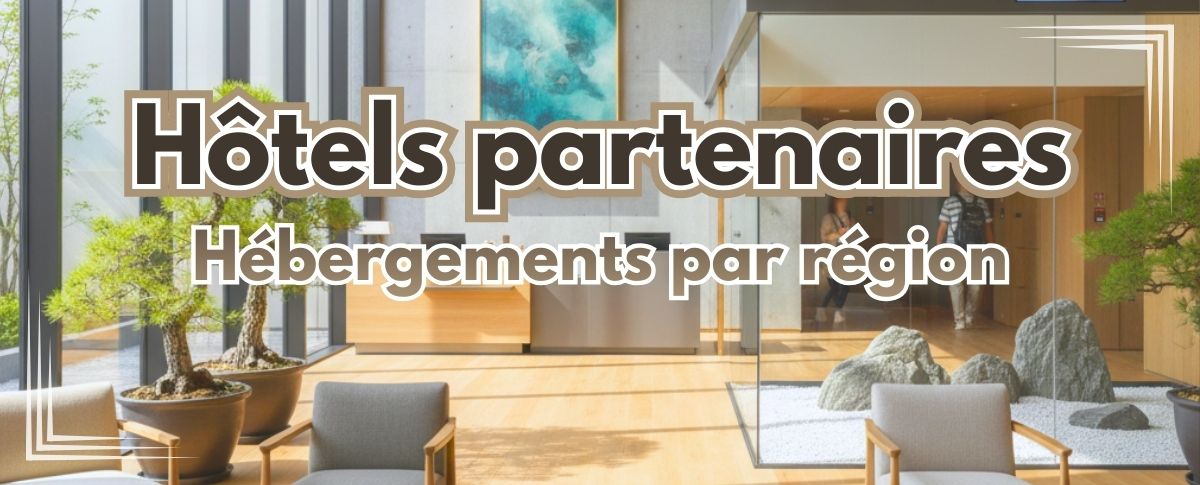 Hôtels Partenaires - Hôtels d'hébergement présentés par région